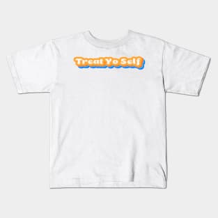 Treat Yo Self Kids T-Shirt